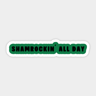 Shamrockin' All Day Sticker